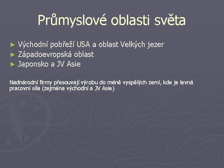 Průmyslové oblasti světa Východní pobřeží USA a oblast Velkých jezer ► Západoevropská oblast ►