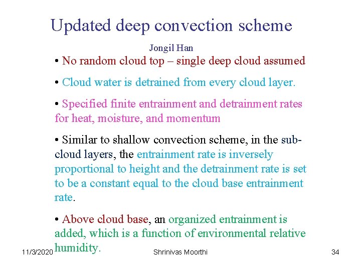 Updated deep convection scheme Jongil Han • No random cloud top – single deep