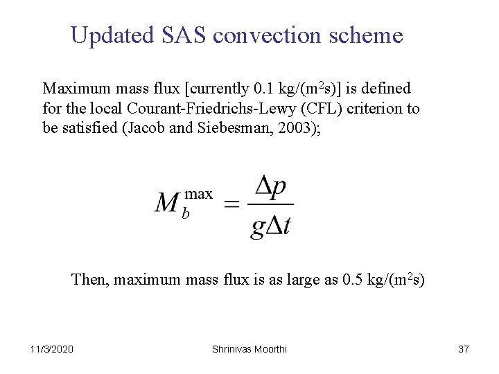 Updated SAS convection scheme Maximum mass flux [currently 0. 1 kg/(m 2 s)] is