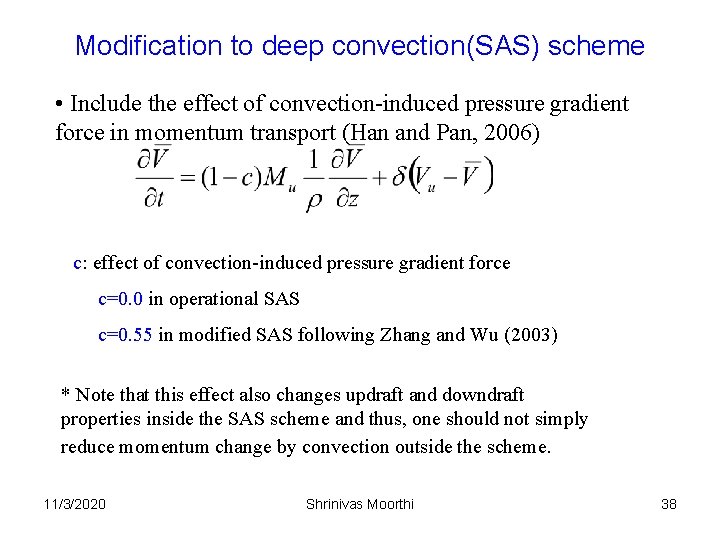 Modification to deep convection(SAS) scheme • Include the effect of convection-induced pressure gradient force