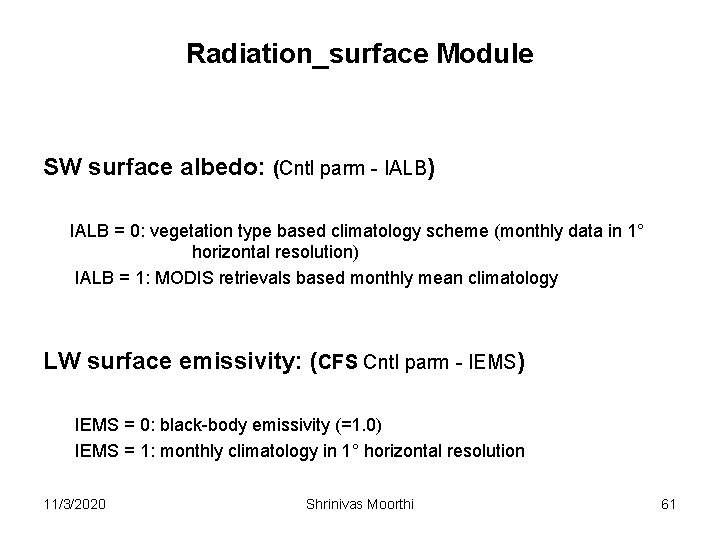 Radiation_surface Module SW surface albedo: (Cntl parm - IALB) IALB = 0: vegetation type