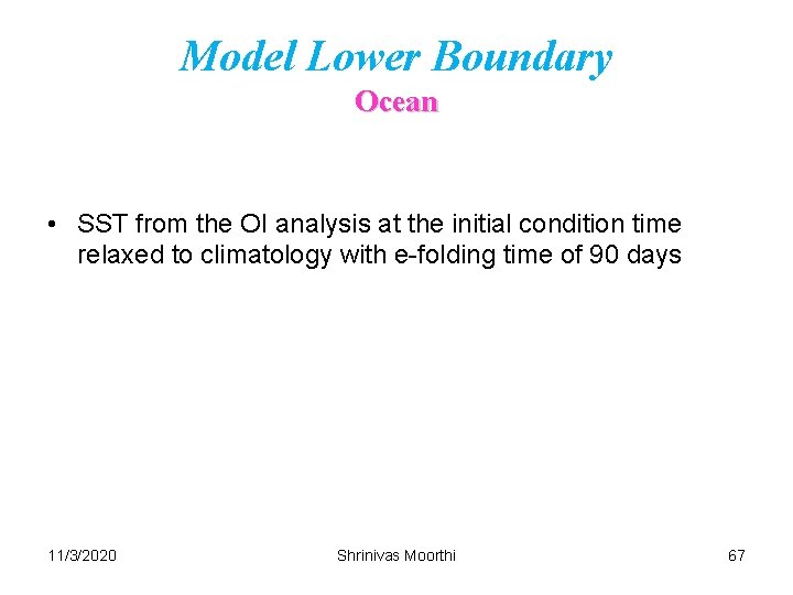 Model Lower Boundary Ocean • SST from the OI analysis at the initial condition