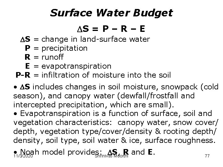 Surface Water Budget S = P – R – E S P R E