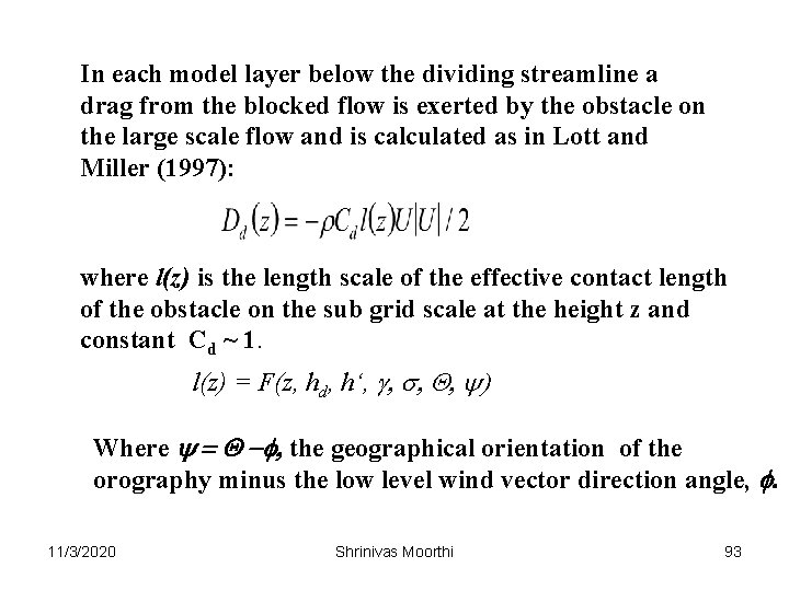 In each model layer below the dividing streamline a drag from the blocked flow