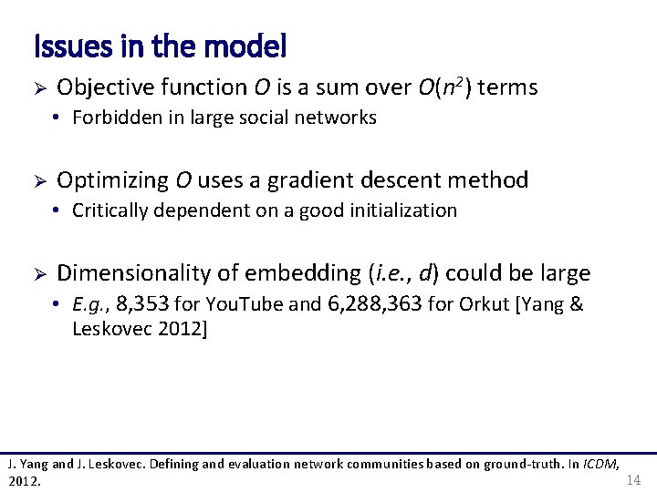 Issues in the model Ø Objective function O is a sum over O(n 2)