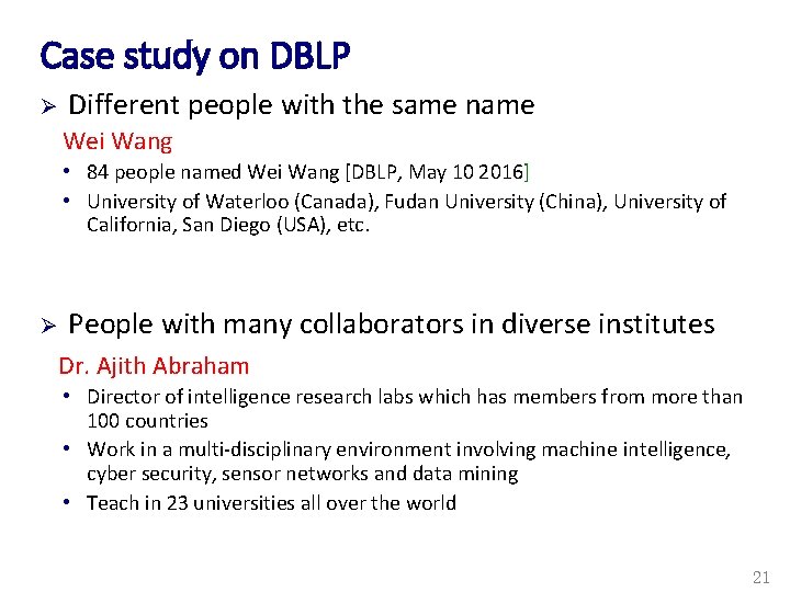 Case study on DBLP Ø Different people with the same name Wei Wang •