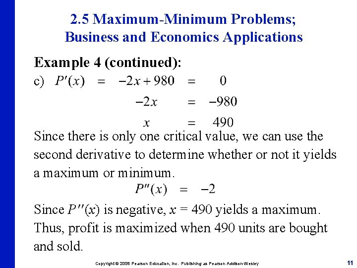 2. 5 Maximum-Minimum Problems; Business and Economics Applications Example 4 (continued): c) Since there