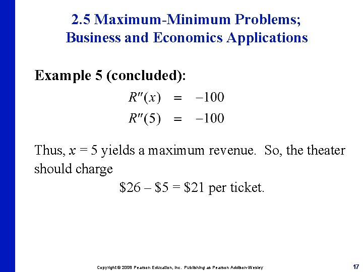 2. 5 Maximum-Minimum Problems; Business and Economics Applications Example 5 (concluded): Thus, x =