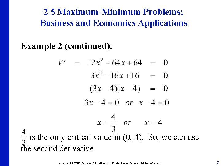 2. 5 Maximum-Minimum Problems; Business and Economics Applications Example 2 (continued): is the only