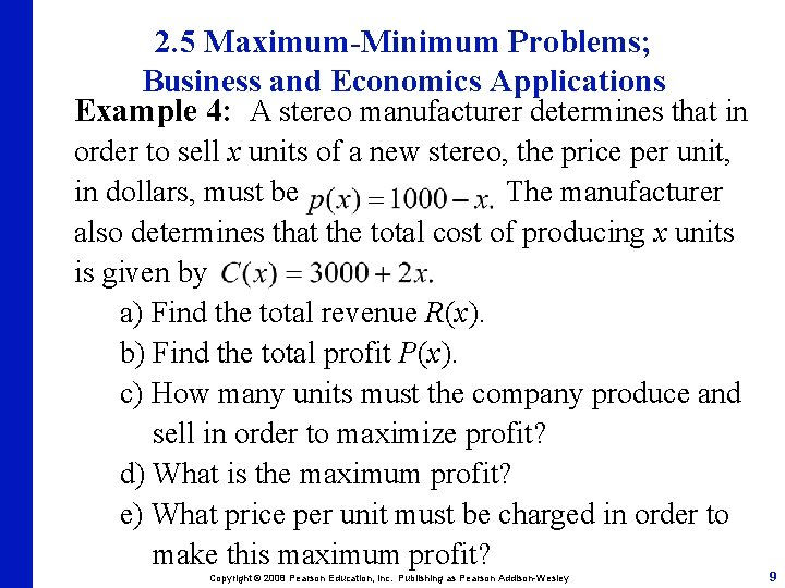 2. 5 Maximum-Minimum Problems; Business and Economics Applications Example 4: A stereo manufacturer determines