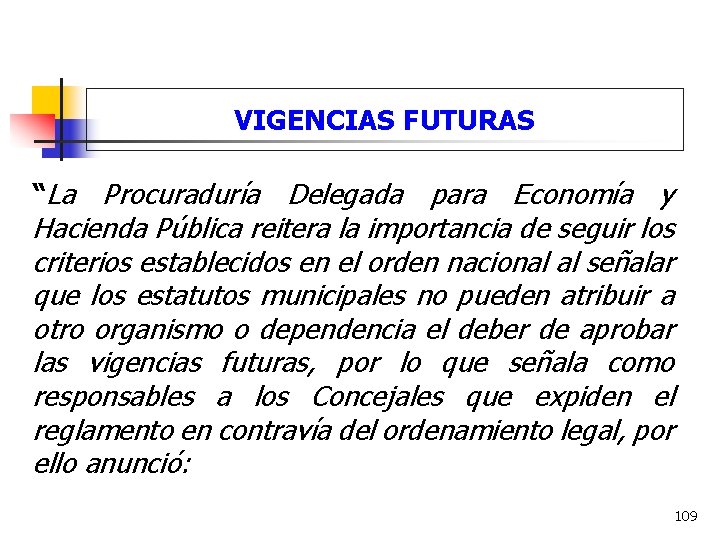 VIGENCIAS FUTURAS “La Procuraduría Delegada para Economía y Hacienda Pública reitera la importancia de