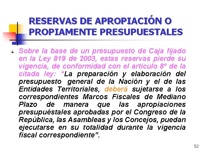 RESERVAS DE APROPIACIÓN O PROPIAMENTE PRESUPUESTALES Sobre la base de un presupuesto de Caja