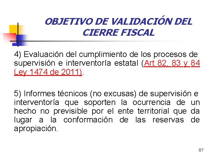 OBJETIVO DE VALIDACIÓN DEL CIERRE FISCAL 4) Evaluación del cumplimiento de los procesos de