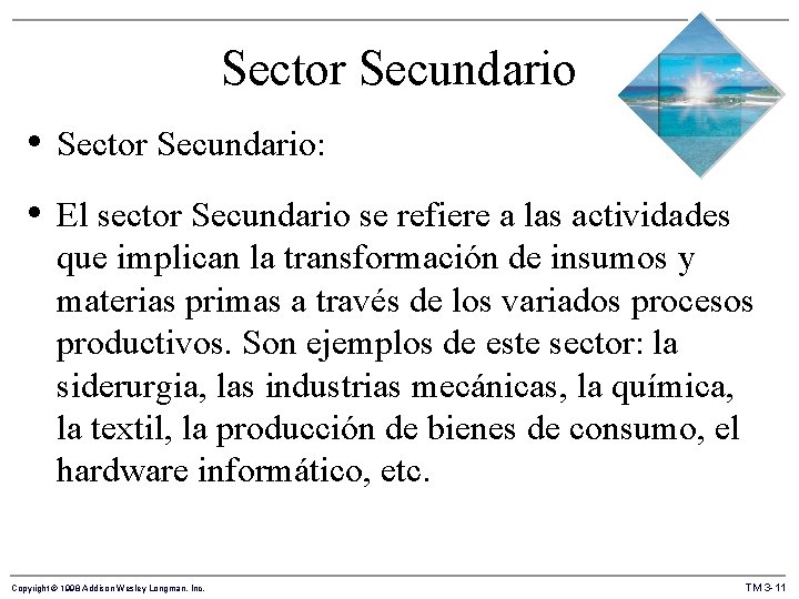 Sector Secundario • Sector Secundario: • El sector Secundario se refiere a las actividades