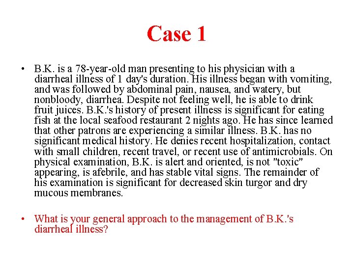 Case 1 • B. K. is a 78 -year-old man presenting to his physician