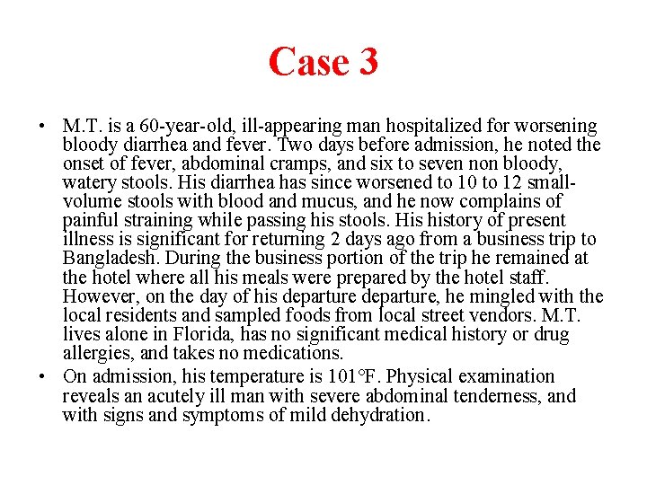 Case 3 • M. T. is a 60 -year-old, ill-appearing man hospitalized for worsening