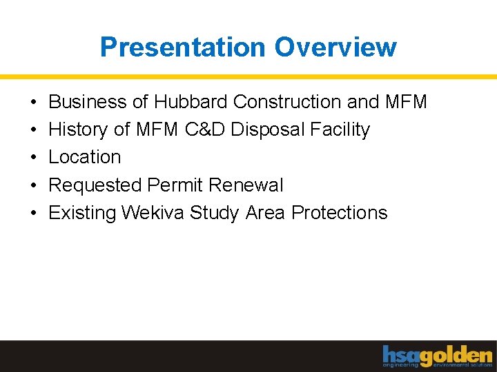 Presentation Overview • • • Business of Hubbard Construction and MFM History of MFM