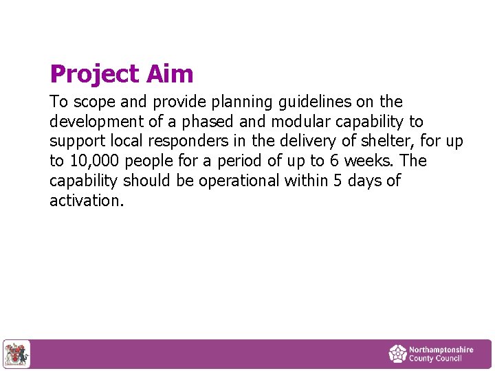 Project Aim To scope and provide planning guidelines on the development of a phased