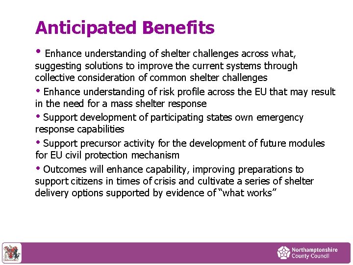 Anticipated Benefits • Enhance understanding of shelter challenges across what, suggesting solutions to improve