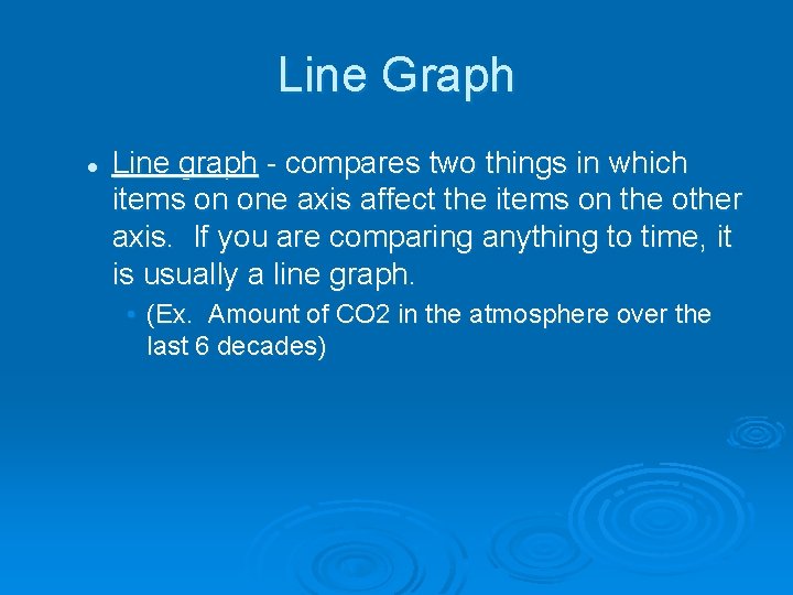 Line Graph l Line graph - compares two things in which items on one