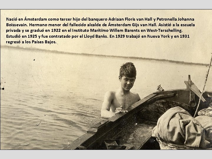 Nació en Ámsterdam como tercer hijo del banquero Adriaan Floris van Hall y Petronella Nació en Ámsterdam como tercer hijo del banquero Adriaan Floris van Hall y Petronella