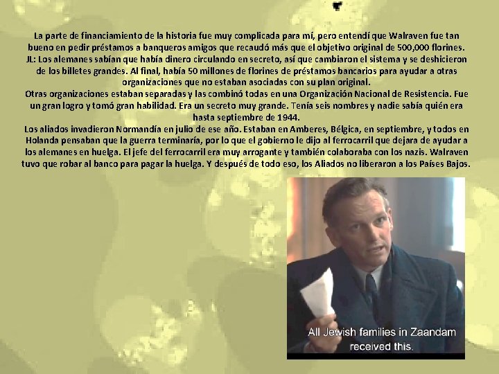 La parte de financiamiento de la historia fue muy complicada para mí, pero entendí La parte de financiamiento de la historia fue muy complicada para mí, pero entendí