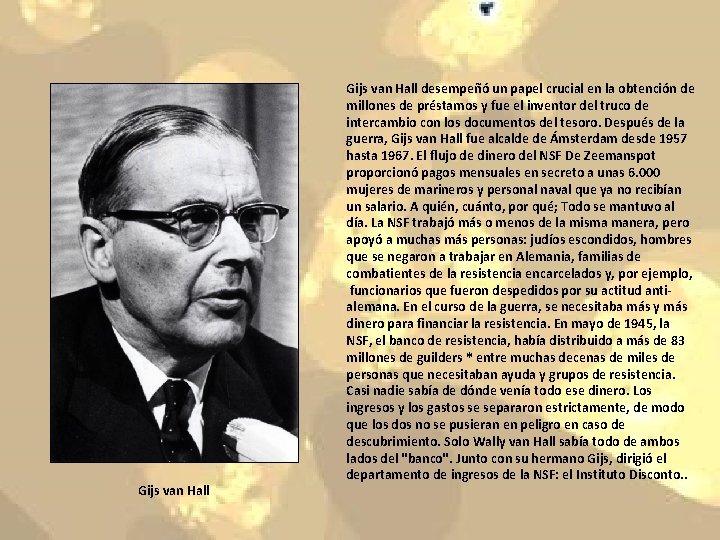 Gijs van Hall desempeñó un papel crucial en la obtención de millones de préstamos