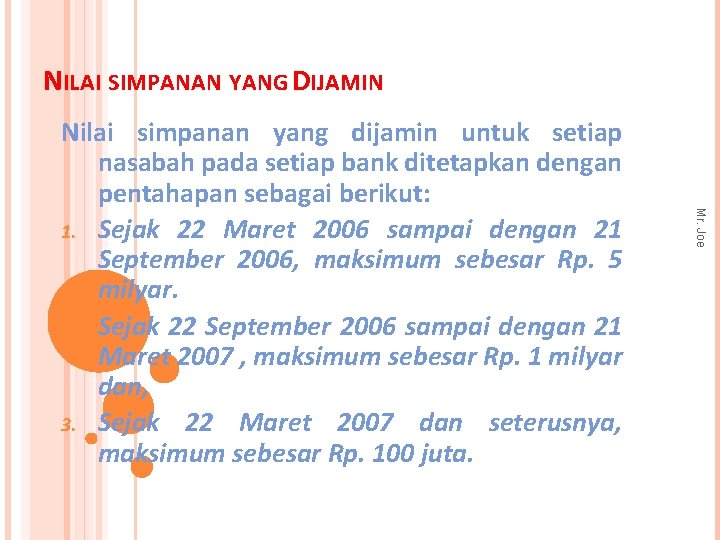 NILAI SIMPANAN YANG DIJAMIN Mr. Joe Nilai simpanan yang dijamin untuk setiap nasabah pada NILAI SIMPANAN YANG DIJAMIN Mr. Joe Nilai simpanan yang dijamin untuk setiap nasabah pada