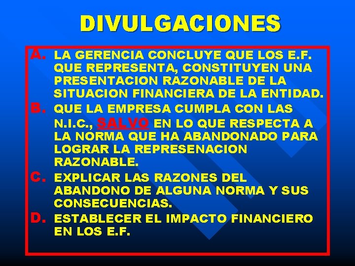 DIVULGACIONES A. LA GERENCIA CONCLUYE QUE LOS E. F. B. C. D. QUE REPRESENTA,