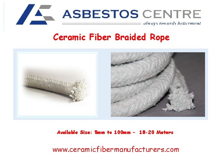 Ceramic Fiber Braided Rope Available Size: 5 mm to 100 mm – 18 -20