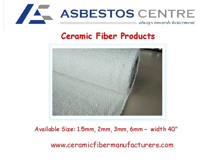 Ceramic Fiber Products Available Size: 1. 5 mm, 2 mm, 3 mm, 6 mm
