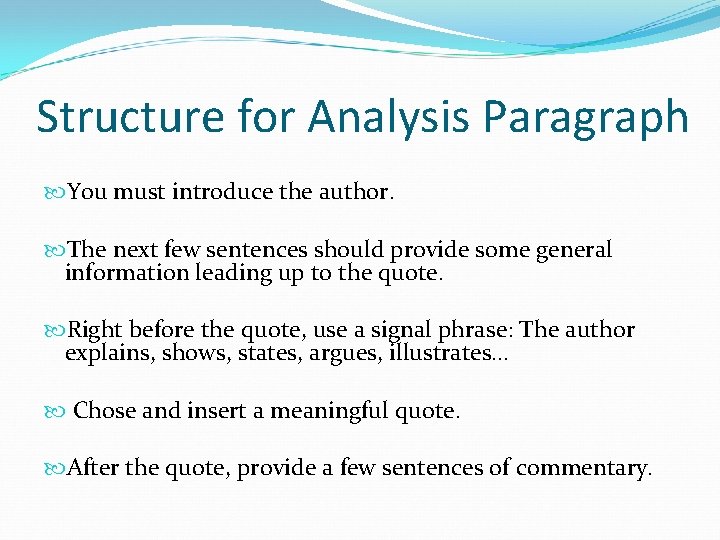 Structure for Analysis Paragraph You must introduce the author. The next few sentences should