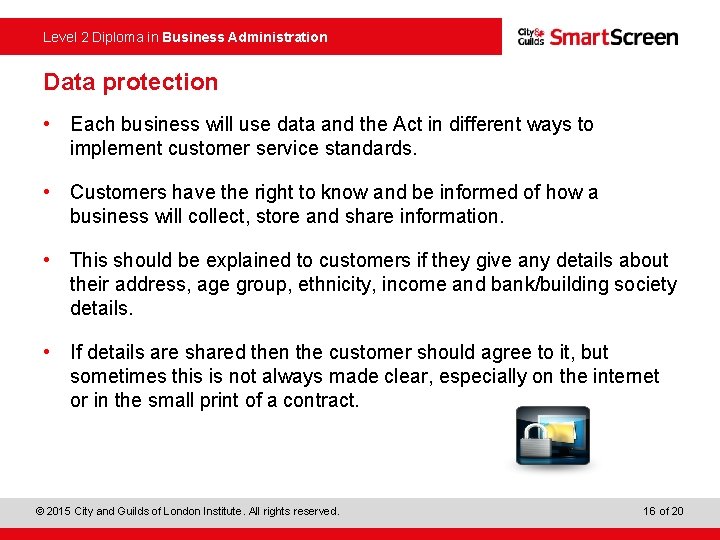 Level 2 Diploma in Business Administration Data protection • Each business will use data