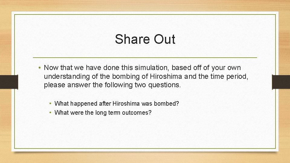 Share Out • Now that we have done this simulation, based off of your