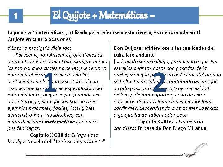 1 El Quijote + Matemáticas = La palabra “matemáticas”, utilizada para referirse a esta