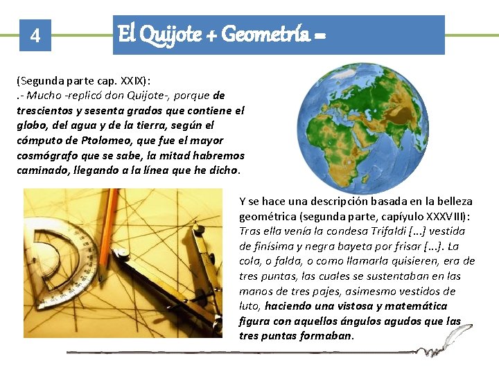4 El Quijote + Geometría = (Segunda parte cap. XXIX): . - Mucho -replicó