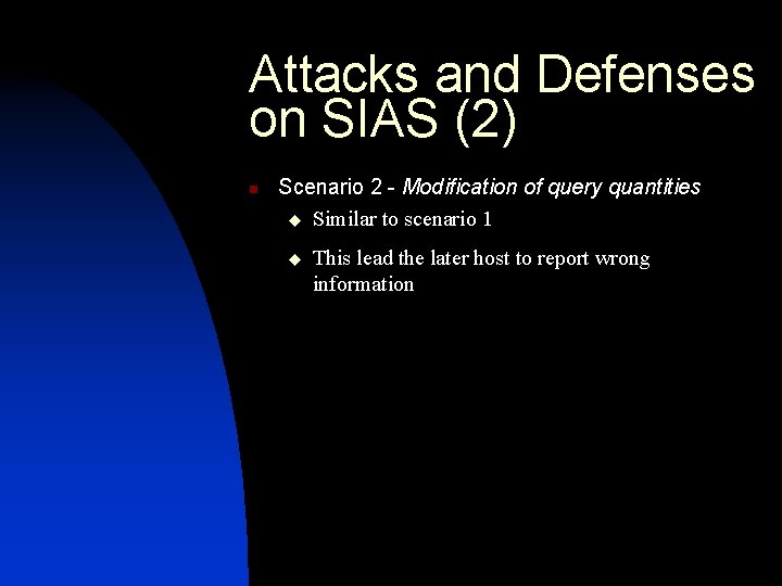 Attacks and Defenses on SIAS (2) n Scenario 2 - Modification of query quantities