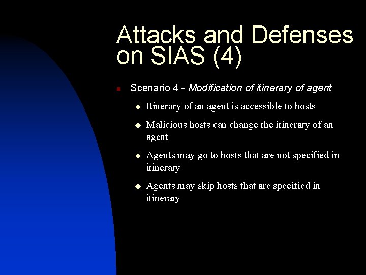 Attacks and Defenses on SIAS (4) n Scenario 4 - Modification of itinerary of