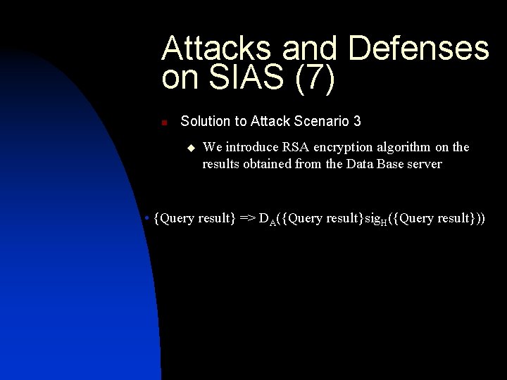 Attacks and Defenses on SIAS (7) n Solution to Attack Scenario 3 u We