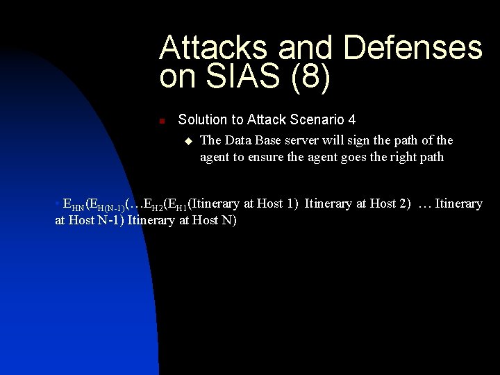 Attacks and Defenses on SIAS (8) n Solution to Attack Scenario 4 u The