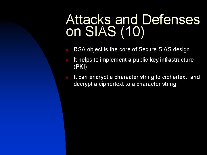 Attacks and Defenses on SIAS (10) n n n RSA object is the core