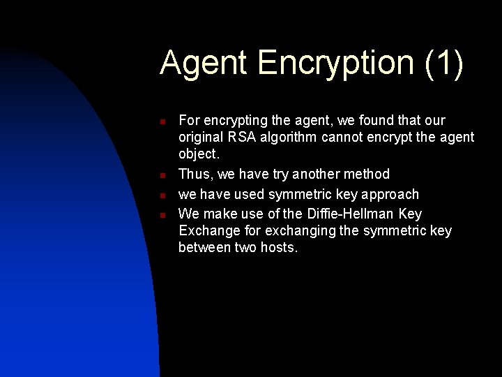 Agent Encryption (1) n n For encrypting the agent, we found that our original