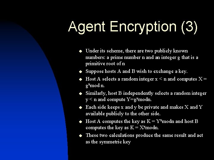 Agent Encryption (3) u u u u Under its scheme, there are two publicly