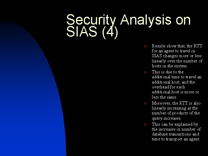 Security Analysis on SIAS (4) n n Results show that, the RTT for an