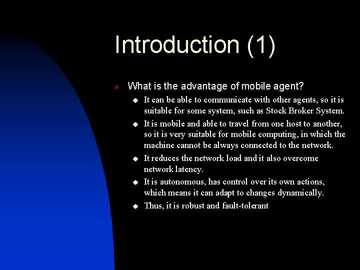 Introduction (1) n What is the advantage of mobile agent? u u u It