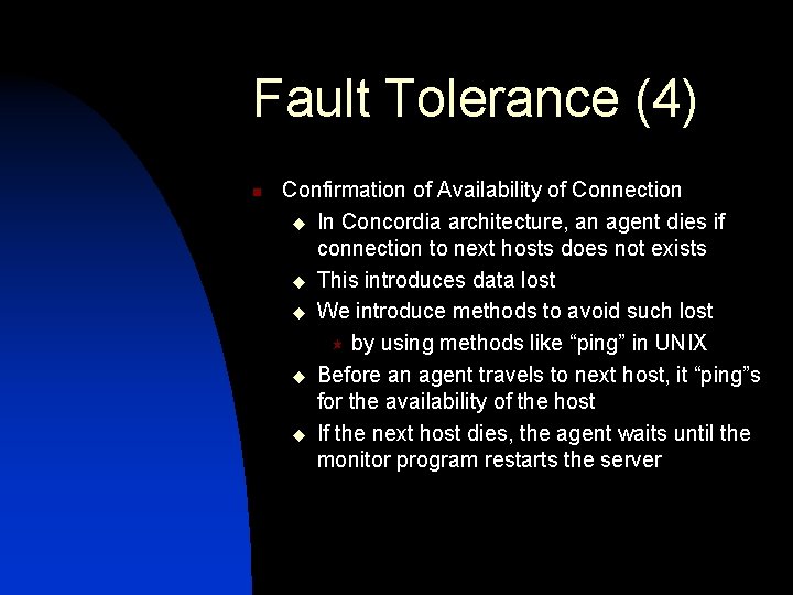Fault Tolerance (4) n Confirmation of Availability of Connection u In Concordia architecture, an