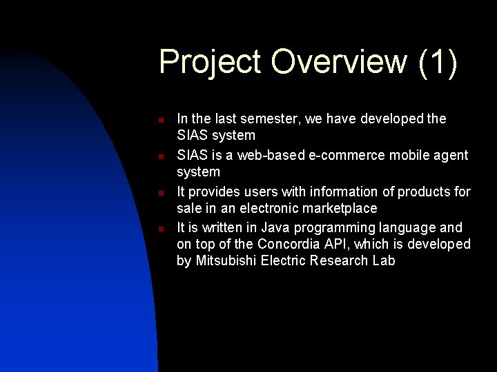 Project Overview (1) n n In the last semester, we have developed the SIAS