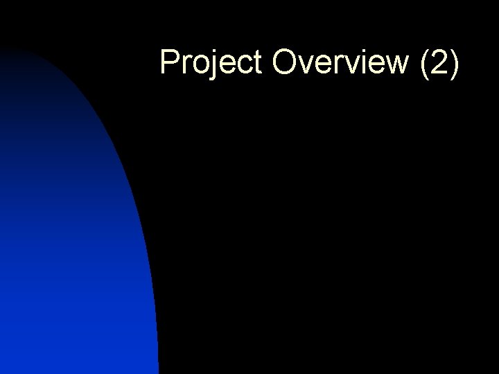 Project Overview (2) 