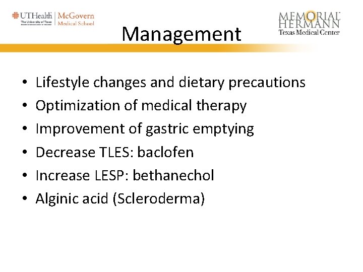 Management • • • Lifestyle changes and dietary precautions Optimization of medical therapy Improvement
