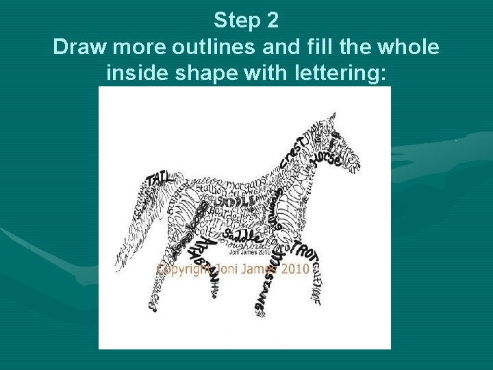 Step 2 Draw more outlines and fill the whole inside shape with lettering: 